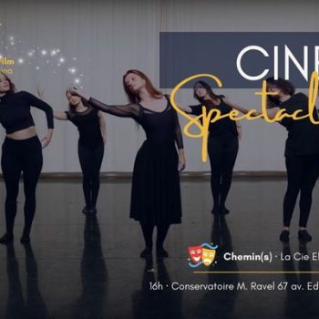 Ciné Spectacle 19 Février, l'événement caritatif Elles Dansent